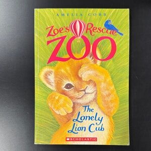 Zoe’s Rescue Zoo #1: The Lonely Lion Club - Scholastic Paperback Novel